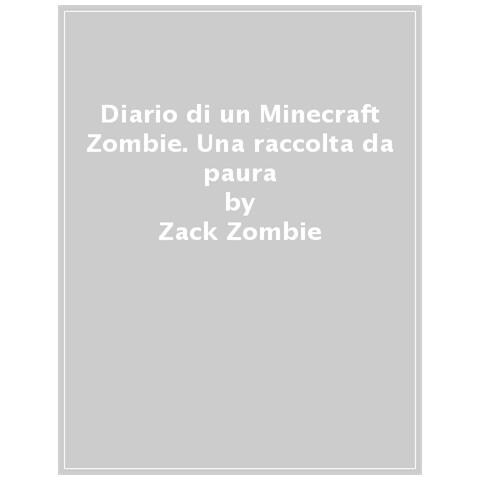 Zack Zombie - Diario Di Un Minecraft Zombie. Una Raccolta Da Paura - Foto 1