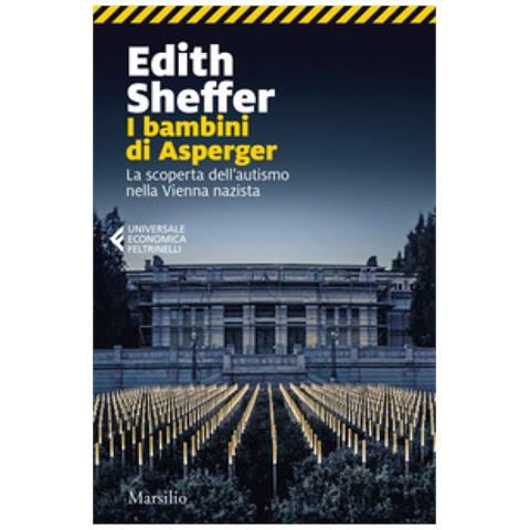 Edith Sheffer - I Bambini Di Asperger. La Scoperta Dell'autismo Nella Vienna Nazista - Foto 2