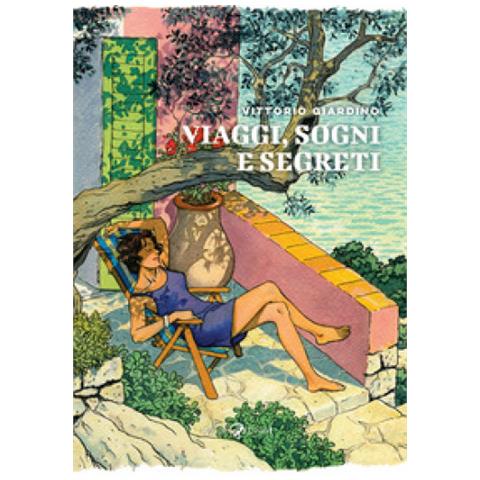 Vittorio Giardino - Viaggi, Sogni E Segreti - Foto 1