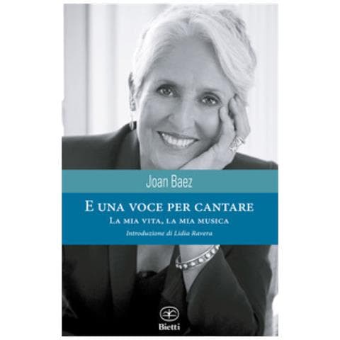 Joan Baez - E Una Voce Per Cantare. La Mia Musica, La Mia Vita - Foto 1