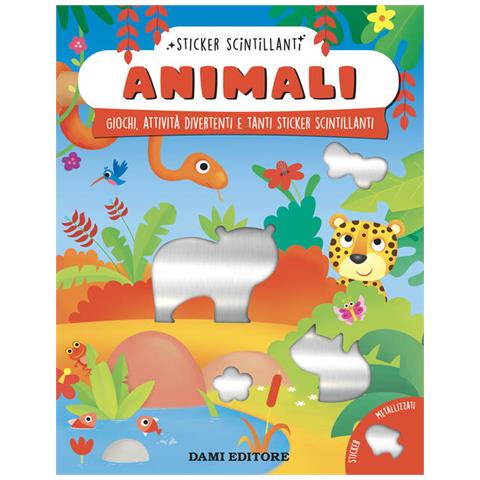 Serena Vezzani - Animali. Giochi, attività divertenti e tanti sticker scintillanti. Ediz. a colori - Foto 1