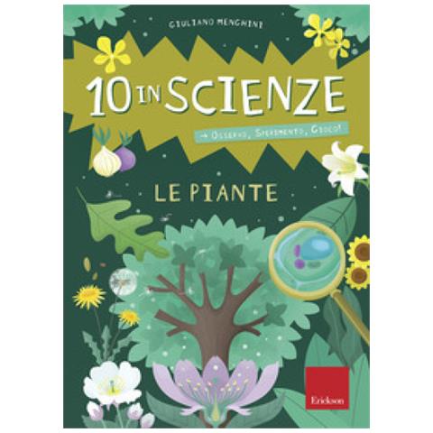 Giuliano Menghini - Le Piante. 10 In Scienze. Osservo, Sperimento, Gioco! Con Altro Materiale Cartografico - Foto 1