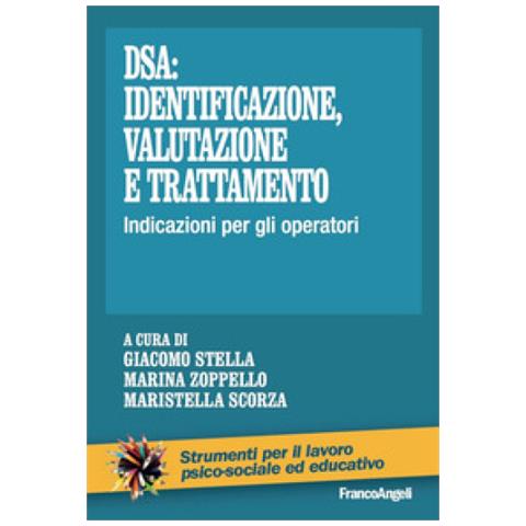 Maristella Scorza - DSA: identificazione, valutazione e trattamento. Indicazioni per gli operatori - Foto 2
