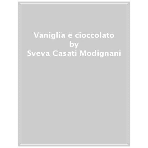 Sveva Casati Modignani - Vaniglia E Cioccolato - Foto 1