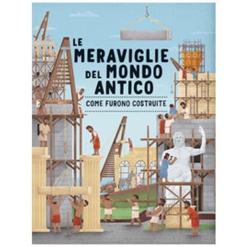 Ludmila Henkova - Le Meraviglie Del Mondo Antico. Come Furono Costruite. Ediz. A Colori - Foto 1