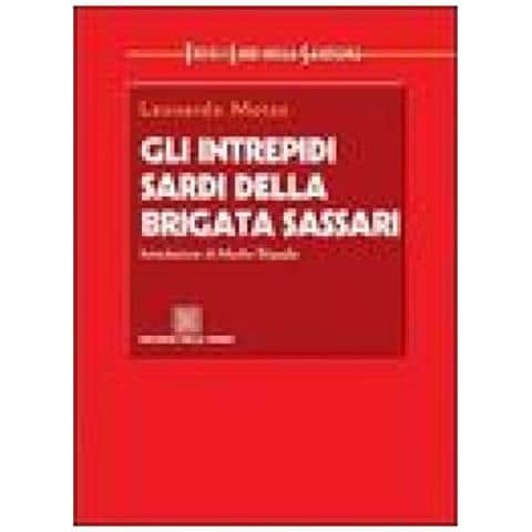 Leonardo Motzo - Gli Intrepidi Sardi Della Brigata Sassari - Foto 1