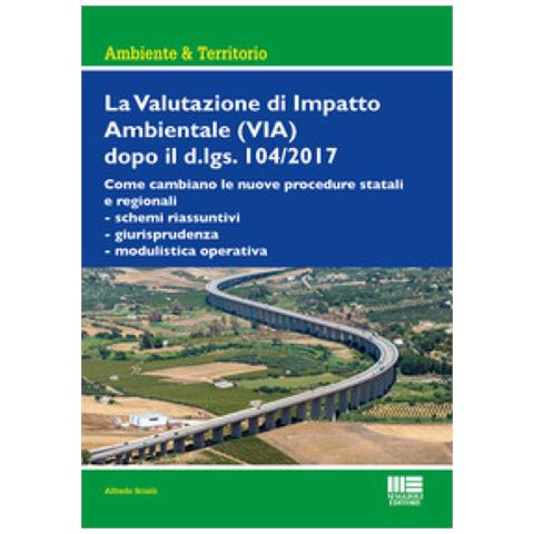 Alfredo Scialò - La Valutazione Di Impatto Ambientale (via) Dopo Il D. lgs. 104/2017 - Foto 1