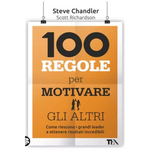 Steve Chandler - 100 regole per motivare gli altri - Foto 1