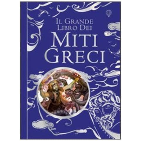 Anna Milbourne - Il grande libro dei miti greci. Ediz. illustrata - Foto 1