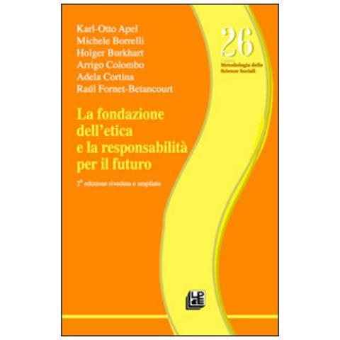 Karl Otto Apel - La fondazione dell'etica e la responsabilità per il futuro - Foto 1