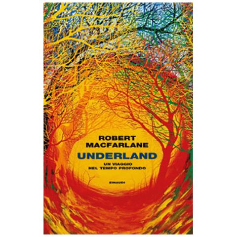 Robert Macfarlane - Underland. Un Viaggio Nel Tempo Profondo - Foto 1