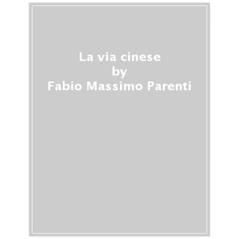 Fabio Massimo Parenti - La via cinese. Sfida per un futuro condiviso - Foto 1