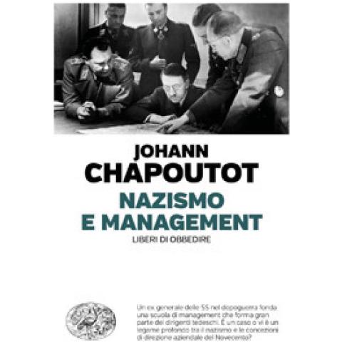 Johann Chapoutot - Nazismo E Management. Liberi Di Obbedire - Foto 1