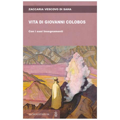 Alfonso Zaccaria - Vita Di Giovanni Colobos. Con I Suoi Insegnamenti - Foto 1