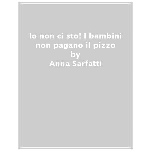 Anna Sarfatti - Non Ci Sto! I Bambini Contro L'illegalità - Foto 1