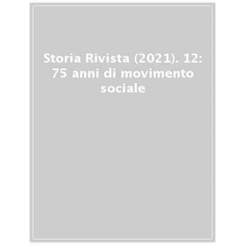Storia Rivista (2021). 12: 75 Anni Di Movimento Sociale - Foto 1