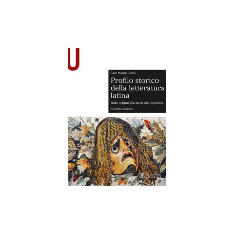 Gian Biagio Conte - Profilo storico della letteratura latina. Dalle origini alla tarda età imperiale - Foto 1