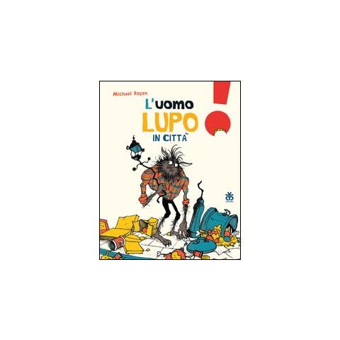 Michael Rosen - L'uomo lupo in città. Ediz. illustrata - Foto 1
