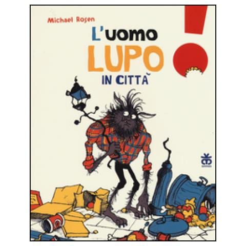 Michael Rosen - L'uomo lupo in città. Ediz. illustrata - Foto 2