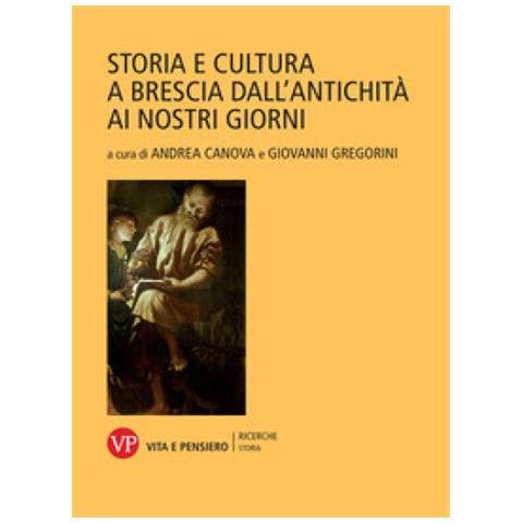 Andrea Canova - Storia e cultura a Brescia dall'antichità ai nostri giorni - Foto 1