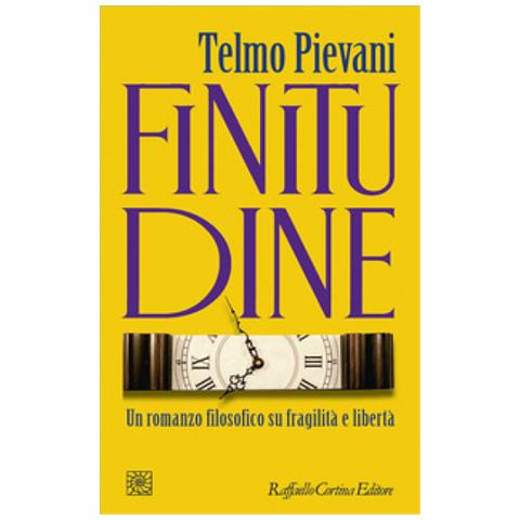 Telmo Pievani - Finitudine. Un Romanzo Filosofico Su Fragilità E Libertà - Foto 1