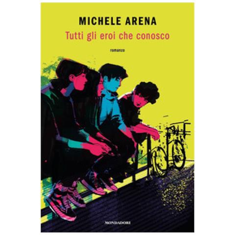 Michele Arena - Tutti Gli Eroi Che Conosco - Foto 1