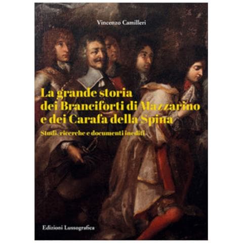 Vincenzo Camilleri - La Grande Storia Dei Branciforti Di Mazzarino E Dei Carafa Della Spina. Studi, Ricerche E Documenti Inediti - Foto 1