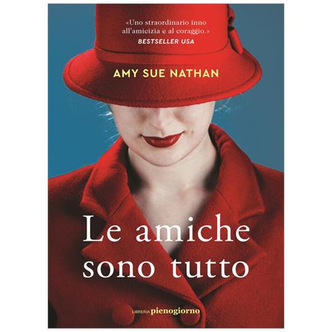 Amy Sue Nathan - Le amiche sono tutto - Foto 1