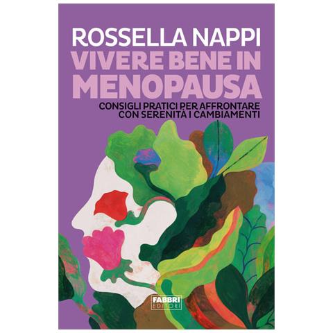Rossella Nappi - Vivere bene in menopausa. Consigli pratici per affrontare con serenità i cambiamenti - Foto 1