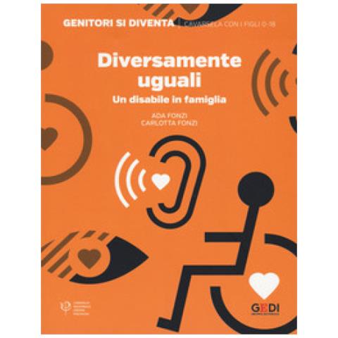Ada Fonzi - Diversamente uguali. Un disabile in famiglia - Foto 1