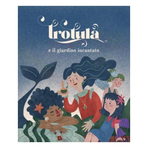 Roberta Pastore - Trotula e il giardino incantato - Foto 1