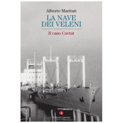 Alberto Maritati - La Nave Dei Veleni. Il Caso Cavtat - Foto 1