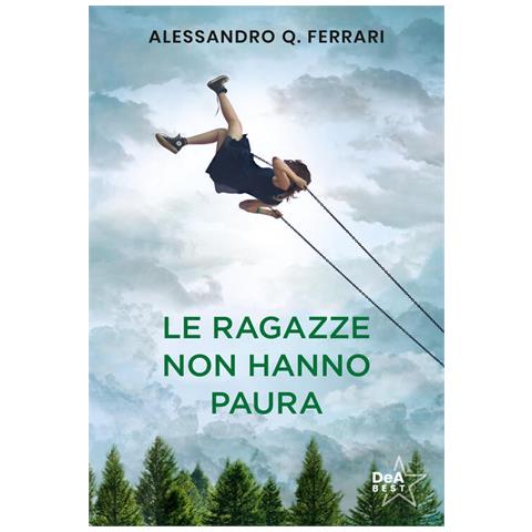 Alessandro Q. Ferrari - Le Ragazze Non Hanno Paura. Nuova Ediz. - Foto 2