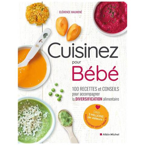 Cuisinez Pour Bebe: 100 Recettes Et Conseils Pour Accompagner La Diversification Alimentaire - Foto 1