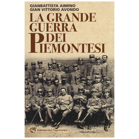 Gianbattista Aimino - La grande guerra dei piemontesi - Foto 1