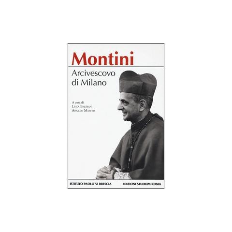 Luca Bressan - Montini. Arcivescovo di Milano - Foto 3