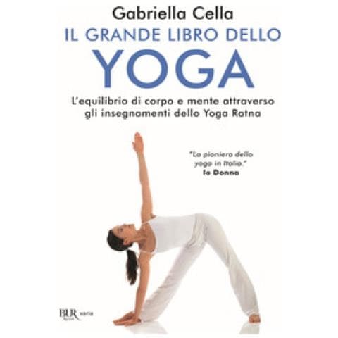 Gabriella Cella Al-Chamali - Il grande libro dello yoga. L'equilibrio di corpo e mente attraverso gli insegnamenti dello Yoga Ratna - Foto 1
