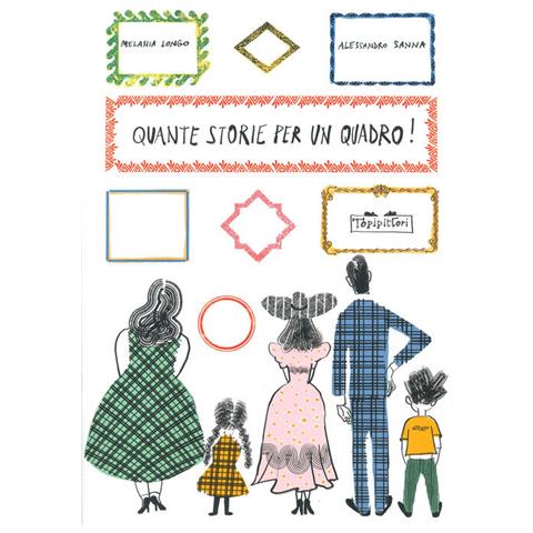 Melania Longo - Quante Storie Per Un Quadro! Giochi D'invenzione Intorno Alle Opere D'arte - Foto 2