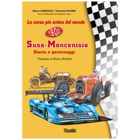 Marco Canavoso - La corsa più antica del mondo Susa-Moncenisio. Storia e personaggi - Foto 1
