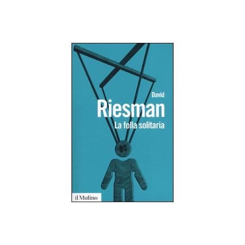 David Riesman - La folla solitaria - Foto 1