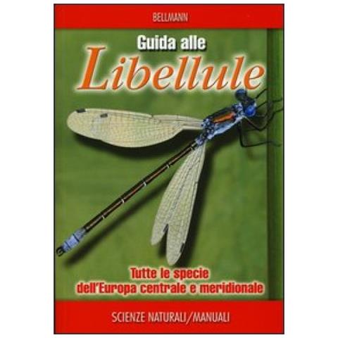 Heiko Bellmann - Guida alle libellule. Tutte le specie dell'Europa centrale e meridionale. Ediz. illustrata - Foto 2