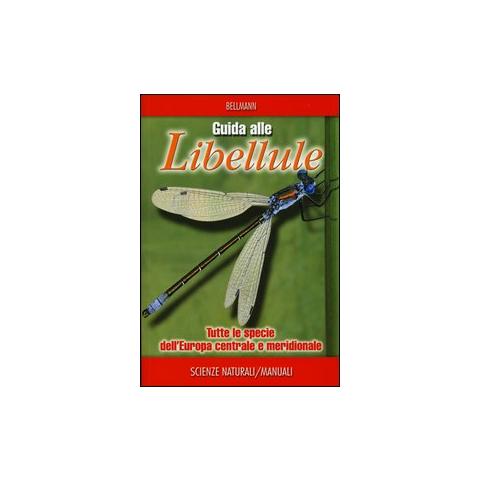Heiko Bellmann - Guida alle libellule. Tutte le specie dell'Europa centrale e meridionale. Ediz. illustrata - Foto 1