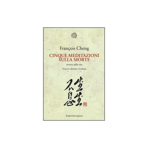 François Cheng - Cinque meditazioni sulla morte ovvero sulla vita - Foto 4