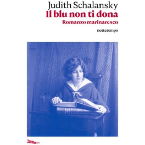 Judith Schalansky - Il Blu Non Ti Dona. Romanzo Marinaresco - Foto 1