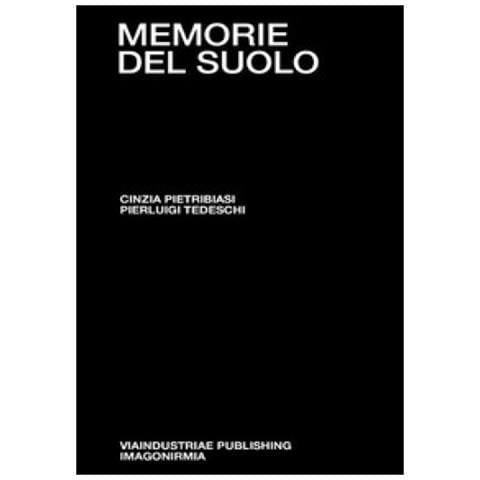 Cinzia Pietribiasi - Memorie del suolo. Il respiro degli archivi. Dieci anni di pratiche performative tra genealogie e restituzioni - Foto 2