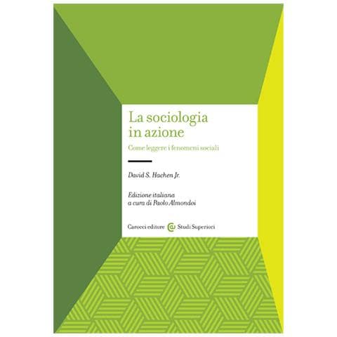 David S. Hachen - La sociologia in azione. Come leggere i fenomeni sociali - Foto 1