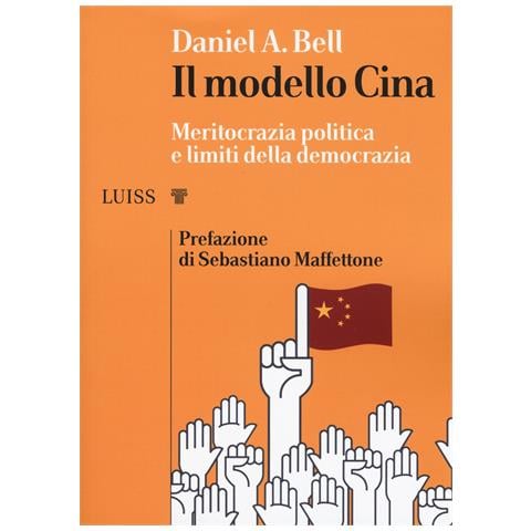 Daniel A. Bell - Il modello Cina. Meritocrazia politica e limiti della democrazia - Foto 1