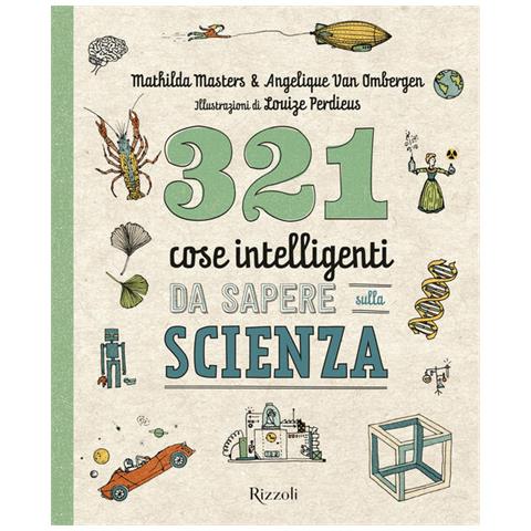 Mathilda Masters - 321 Cose Intelligenti Da Sapere Sulla Scienza - Foto 2