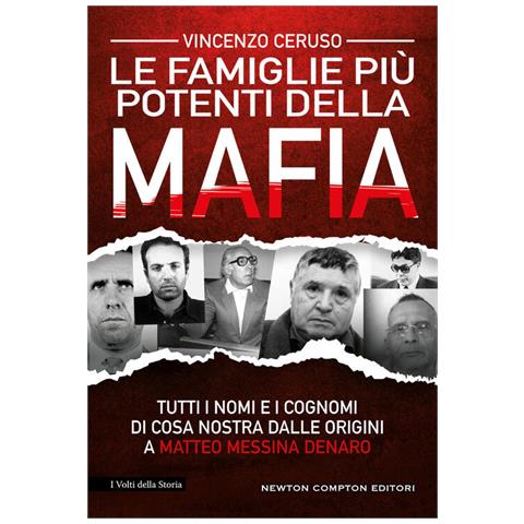 Vincenzo Ceruso - Le Famiglie Più Potenti Della Mafia. Tutti I Nomi E I Cognomi Di Cosa Nostra Dalle Origini A Matteo Messina Denaro - Foto 2