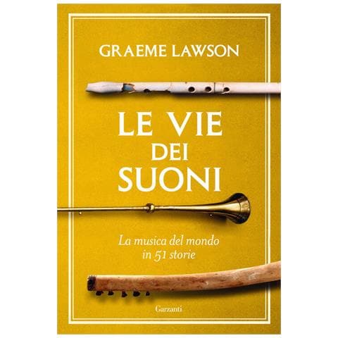 Graeme Lawson - Le vie dei suoni. La musica del mondo in 50 storie - Foto 1